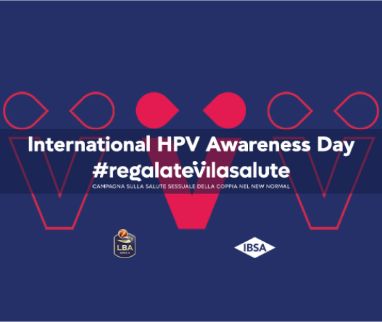 International HPV Awareness Day: l’impegno della campagna #regalatevilasalute 